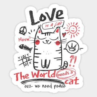 The World Needs A Cat Love And Peace Cool Cat Lovers Design Sticker